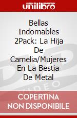 Bellas Indomables 2Pack: La Hija De Camelia/Mujeres En La Bestia De Metal dvd