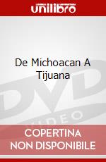 De Michoacan A Tijuana dvd