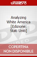 Analyzing White America [Edizione: Stati Uniti] dvd