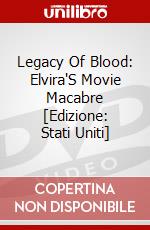 Legacy Of Blood: Elvira'S Movie Macabre [Edizione: Stati Uniti] dvd