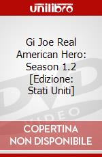 Gi Joe Real American Hero: Season 1.2 [Edizione: Stati Uniti] dvd