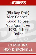 (Blu-Ray Disk) Alice Cooper - Good To See You Again Live 1973: Billion Dollar brd