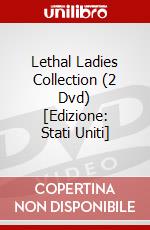 Lethal Ladies Collection (2 Dvd) [Edizione: Stati Uniti] dvd