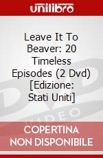 Leave It To Beaver: 20 Timeless Episodes (2 Dvd) [Edizione: Stati Uniti] dvd