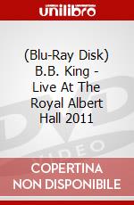 (Blu-Ray Disk) B.B. King - Live At The Royal Albert Hall 2011 brd