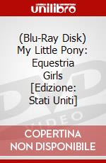 (Blu-Ray Disk) My Little Pony: Equestria Girls [Edizione: Stati Uniti] brd