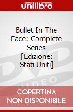 Bullet In The Face: Complete Series [Edizione: Stati Uniti] dvd