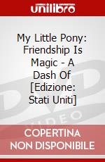 My Little Pony: Friendship Is Magic - A Dash Of [Edizione: Stati Uniti] dvd