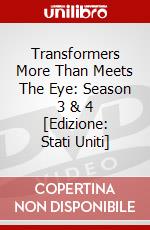 Transformers More Than Meets The Eye: Season 3 & 4 [Edizione: Stati Uniti] dvd