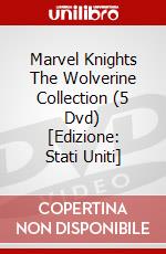 Marvel Knights The Wolverine Collection (5 Dvd) [Edizione: Stati Uniti] dvd