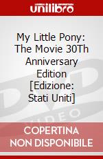 My Little Pony: The Movie 30Th Anniversary Edition [Edizione: Stati Uniti] dvd