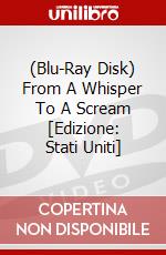 (Blu-Ray Disk) From A Whisper To A Scream [Edizione: Stati Uniti] brd