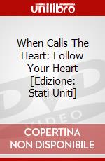 When Calls The Heart: Follow Your Heart [Edizione: Stati Uniti] dvd