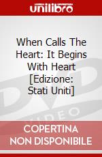 When Calls The Heart: It Begins With Heart [Edizione: Stati Uniti] dvd