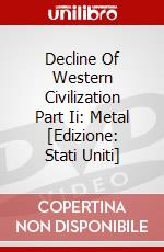 Decline Of Western Civilization Part Ii: Metal [Edizione: Stati Uniti] dvd