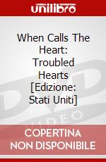 When Calls The Heart: Troubled Hearts [Edizione: Stati Uniti] dvd