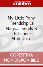 My Little Pony Friendship Is Magic: Friends & [Edizione: Stati Uniti] dvd