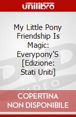 My Little Pony Friendship Is Magic: Everypony'S [Edizione: Stati Uniti] dvd