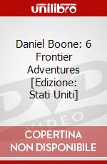 Daniel Boone: 6 Frontier Adventures [Edizione: Stati Uniti] dvd