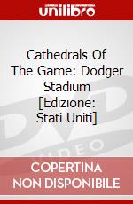 Cathedrals Of The Game: Dodger Stadium [Edizione: Stati Uniti] dvd