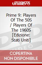 Prime 9: Players Of The 50S / Players Of The 1960S [Edizione: Stati Uniti] dvd
