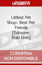 Littlest Pet Shop: Best Pet Friends [Edizione: Stati Uniti] dvd