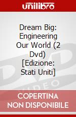 Dream Big: Engineering Our World (2 Dvd) [Edizione: Stati Uniti] dvd