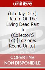 (Blu-Ray Disk) Return Of The Living Dead Part Ii (Collector'S Ed) [Edizione: Regno Unito] brd