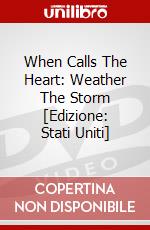 When Calls The Heart: Weather The Storm [Edizione: Stati Uniti] dvd