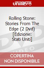 Rolling Stone: Stories From The Edge (2 Dvd) [Edizione: Stati Uniti] dvd