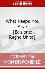 What Keeps You Alive [Edizione: Regno Unito] dvd