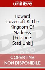 Howard Lovecraft & The Kingdom Of Madness [Edizione: Stati Uniti] dvd