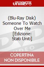 (Blu-Ray Disk) Someone To Watch Over Me [Edizione: Stati Uniti] brd