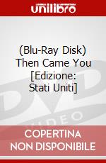 (Blu-Ray Disk) Then Came You [Edizione: Stati Uniti] brd