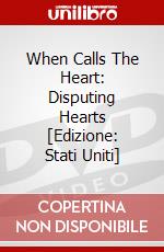 When Calls The Heart: Disputing Hearts [Edizione: Stati Uniti] dvd