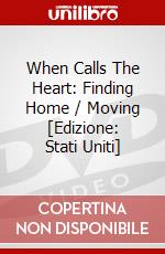 When Calls The Heart: Finding Home / Moving [Edizione: Stati Uniti] dvd