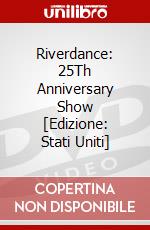 Riverdance: 25Th Anniversary Show [Edizione: Stati Uniti] dvd