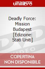 Deadly Force: Mission Budapest [Edizione: Stati Uniti] dvd