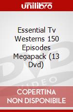 Essential Tv Westerns 150 Episodes Megapack (13 Dvd) dvd