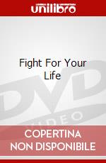 Fight For Your Life dvd