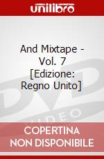 And Mixtape - Vol. 7 [Edizione: Regno Unito] dvd