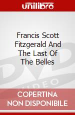 Francis Scott Fitzgerald And The Last Of The Belles dvd