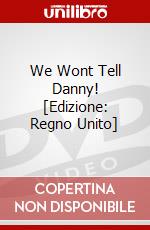 We Wont Tell Danny! [Edizione: Regno Unito] dvd