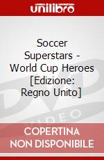 Soccer Superstars - World Cup Heroes [Edizione: Regno Unito] dvd