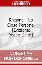 Rhianna - Up Close Personal [Edizione: Regno Unito] dvd