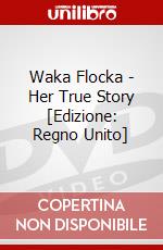 Waka Flocka - Her True Story [Edizione: Regno Unito] dvd