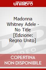 Madonna Whitney Adele - No Title [Edizione: Regno Unito] dvd