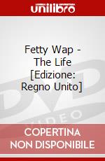 Fetty Wap - The Life [Edizione: Regno Unito] dvd