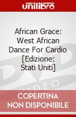 African Grace: West African Dance For Cardio [Edizione: Stati Uniti] dvd