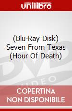 (Blu-Ray Disk) Seven From Texas (Hour Of Death) brd
